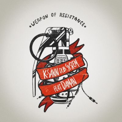 K-Sänn Dub Feat. Daman - Weapon Of Resistance — K-Sänn Dub & Daman