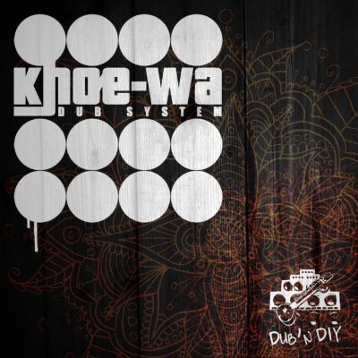 Dub'N DiY — Khoe-Wa Dub System