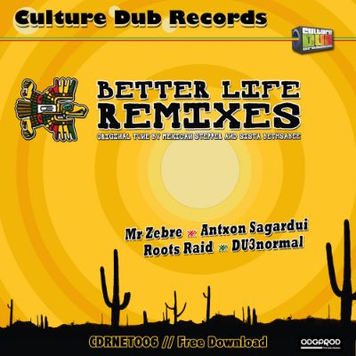 Better Life Remixes — Mexican Stepper & Sista Bethsabée