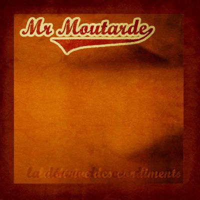 La Dérive des Condiments — Monsieur Moutarde