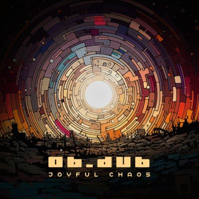 Joyful Chaos — Ob.dub