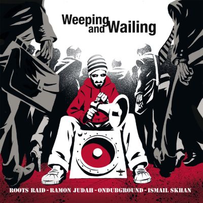 Weeping & Wailing — Roots Raid