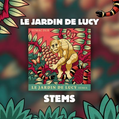 Le Jardin de Lucy [Stems] — Sumac Dub