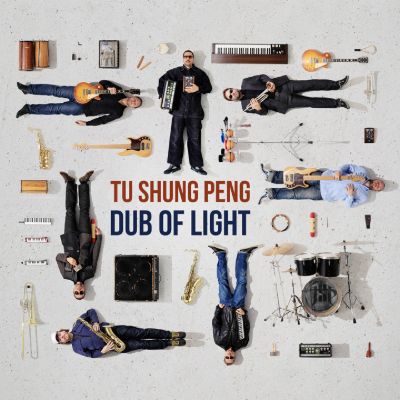 Dub Of Light — Tu Shung Peng
